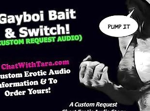Gayboi Bait & Switch Custom Request Fetish Erotic Audio Short Story Gay Transformation by SilverFox