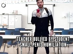 Teacher bullied by students small penis humiliation