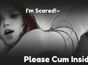 I'm scared! Can you cum inside me? Audio Hentai  Erotic Roleplay Audio  ASMR Porn  Lewd Audio