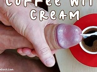 Coffee with Cream (Cum in Coffee) ?????????