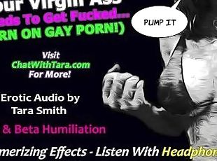 Your Virgin Ass Needs To Get Fucked Sissy Training Encouragement Erotic Audio only by Tara Smith